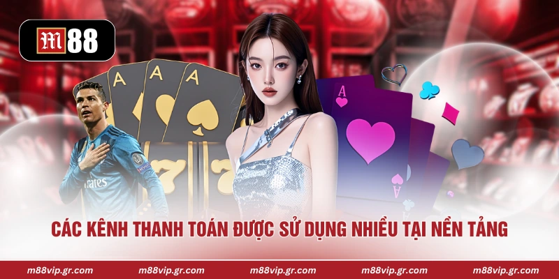 Các kênh thanh toán được sử dụng nhiều tại nền tảng