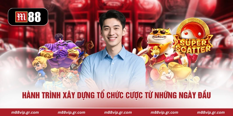 Hành trình xây dựng tổ chức cược từ những ngày đầu