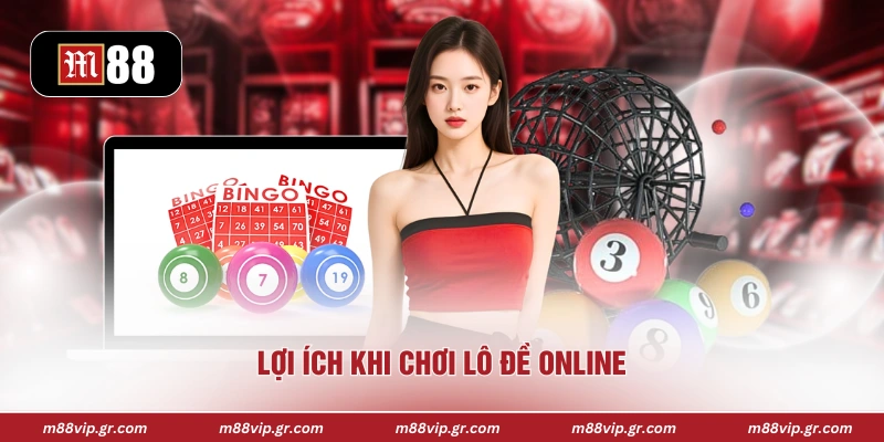 Lợi ích khi chơi lô đề online