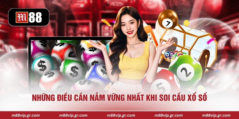 Những điều cần nắm vững nhất khi soi cầu xổ số