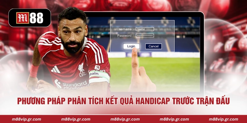 Kèo Châu Á - Hình Thức Cược Bóng Đá Được Anh Em Yêu Thích Phương pháp phân tích kết quả handicap trước trận đấu