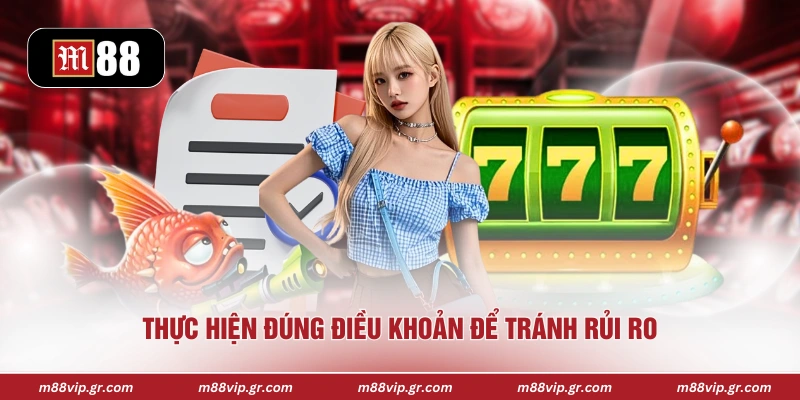 Thực hiện đúng điều khoản để tránh rủi ro 